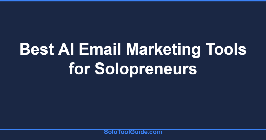 best ai email marketing tools for solopreneurs
