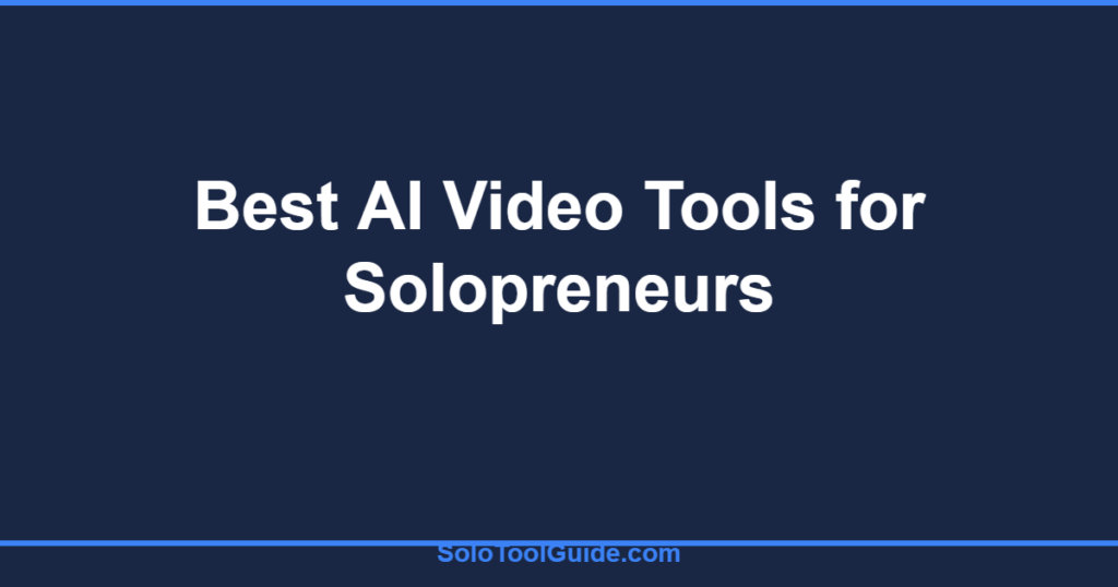 best ai video tools for solopreneurs