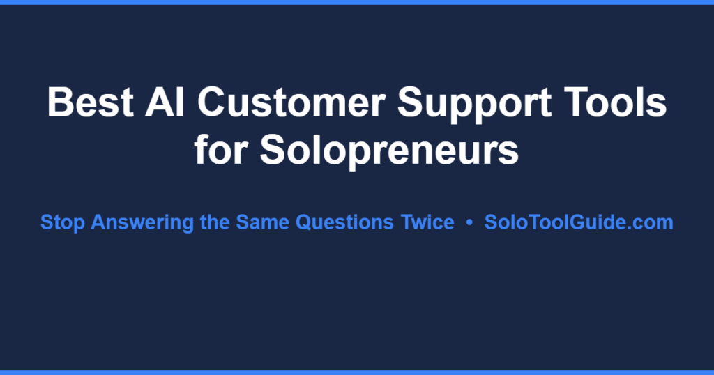 best ai customer support tools for solopreneurs