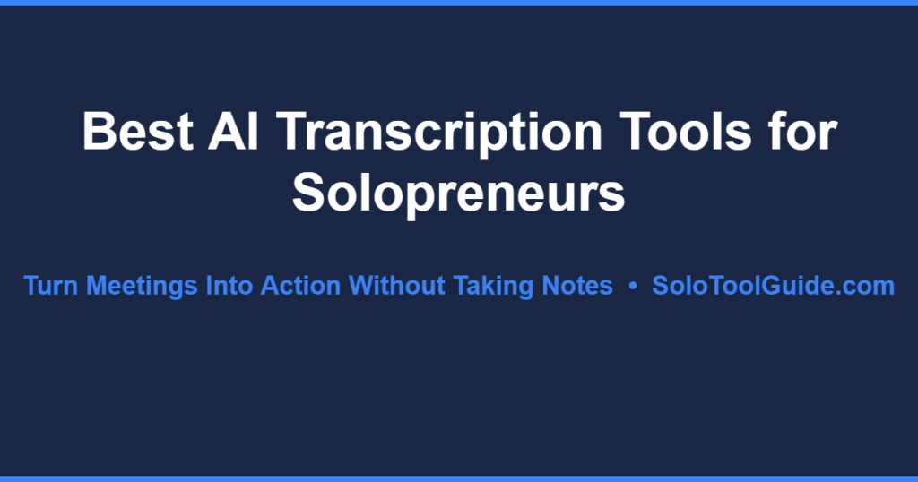 best ai transcription tools for solopreneurs