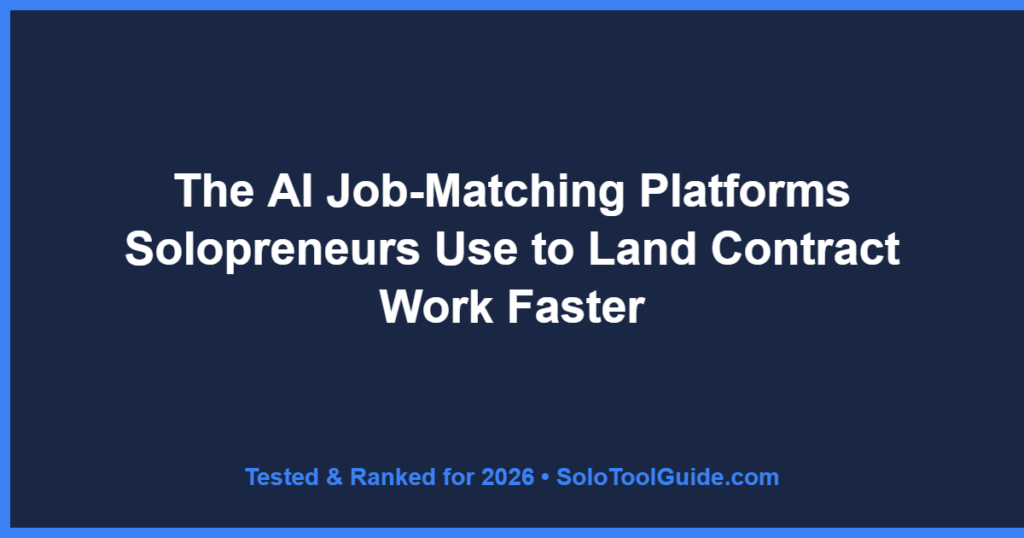 The AI Job-Matching Platforms Solopreneurs Use to Land Contract Work Faster