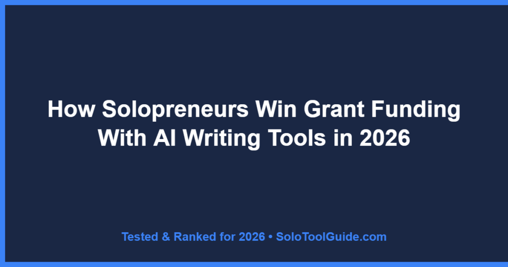 How Solopreneurs Win Grant Funding With AI Writing Tools in 2026
